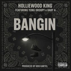 Bangin (feat. Yung Droopy & Baby A)