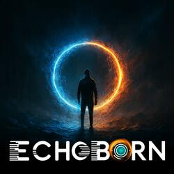 Echo is Born (Redux)