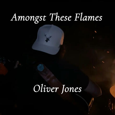 Amongst These Flames