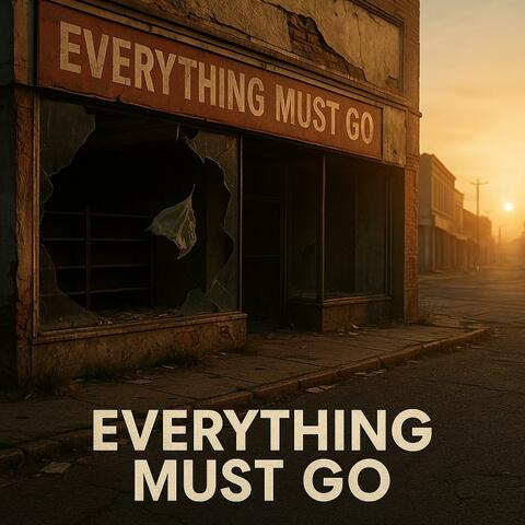Everything Must Go
