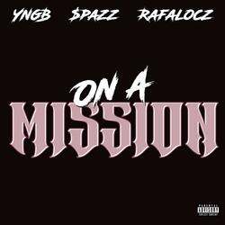 On a mission (feat. $pazz & Yng B)
