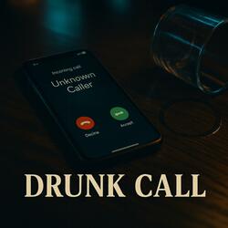 Drunk Call