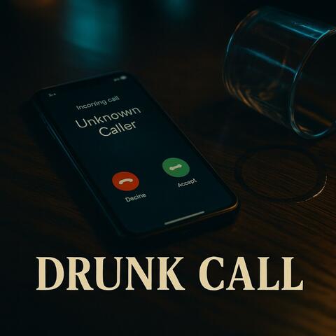 Drunk Call