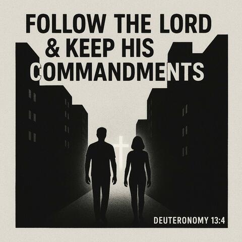 Follow the LORD & Keep His Commandments | Deuteronomy 13:4 (Scripture Memory Song)