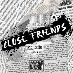 CLOSE FRIENDS