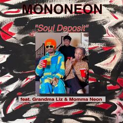 Soul Deposit (feat. Grandma Liz & Momma Neon)