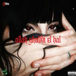 allah yhaddi elbal (Freestyle)