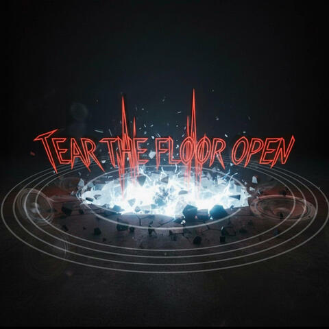 Tear The Floor Open EP