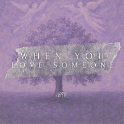 when you love someone