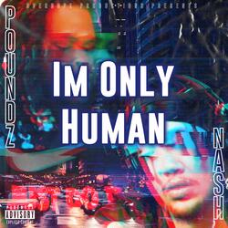 I'm Only Human (feat. Poundz)