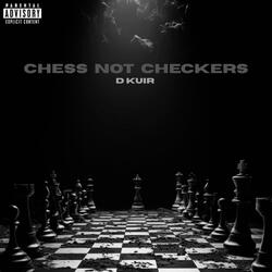 Chess Not Checkers