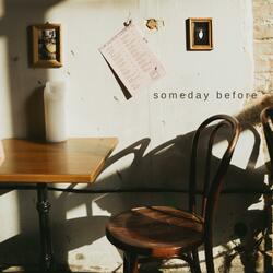 Someday Before