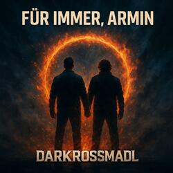 Für Immer, Armin
