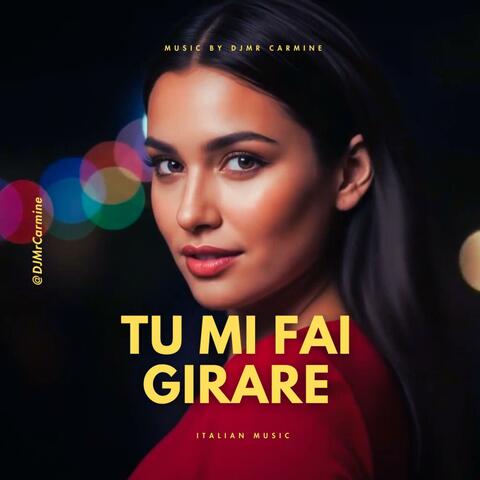 Tu Mi Fai Girare