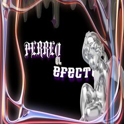 PERREO EL EFECTO