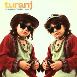 Turanj (Psychedelic Turkish Fusion)