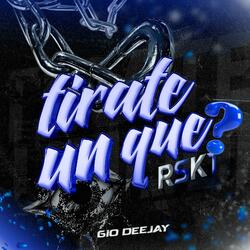 Tirate Un Que? RSKT