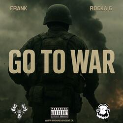 Go To War (feat. Rocka G)