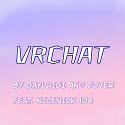 VrChat (feat. GayLuigi & NiceNick104)