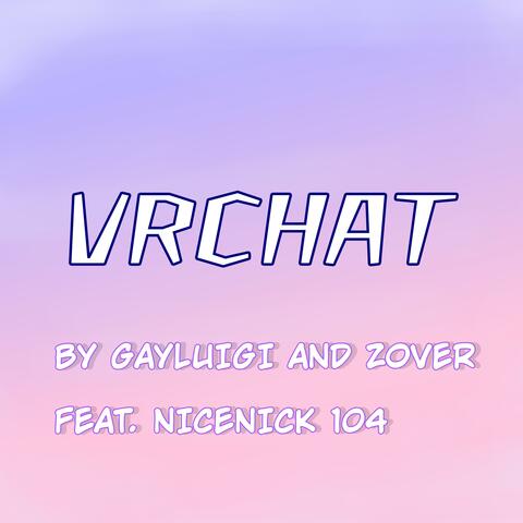 VrChat (feat. GayLuigi & NiceNick104)