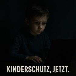 Kinderschutz, Jetzt