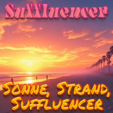 Sonne, Strand, Suffluencer (feat. Sandy Sun)