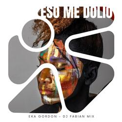 Eso Me Dolio (feat. Eka Gordom)