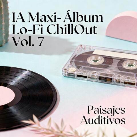 IA Maxi-Álbum Lo-Fi ChillOut Vol. 7