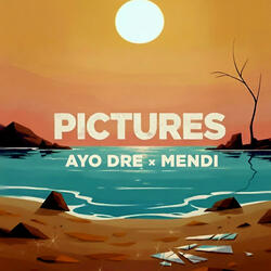 PICTURES (feat. Ayo Dre)