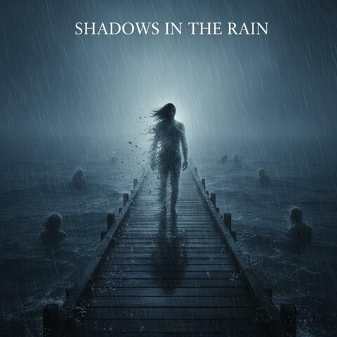 shadows in the rain