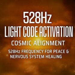 528Hz Light Code Activation | Cosmic Alignment – 528Hz Frequency for Peace & Nervous System Healing