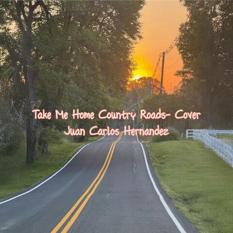 Take Me Home Country Roads