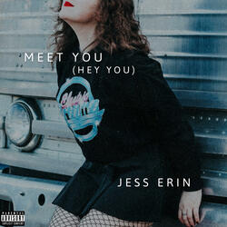 Meet You (Hey You)