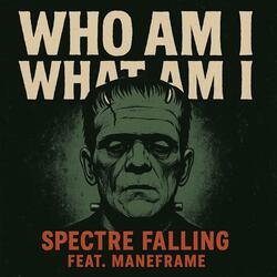 Who Am I? What Am I? (feat. Maneframe)
