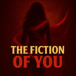 The Fiction of You