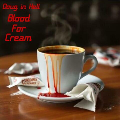 Blood For Cream