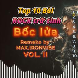 TOP 10 BÀI ROCK TRỮ TÌNH BỐC LỬA (BY MAX-IRONVIBE)