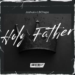 Holy Father (feat. LBChapo)