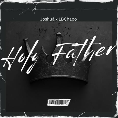 Holy Father (feat. LBChapo)