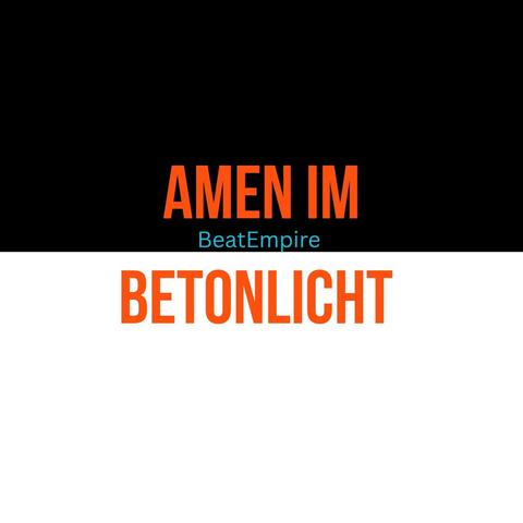 Amen im Betonlicht