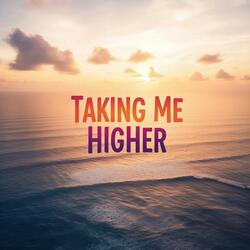 Taking Me Higher