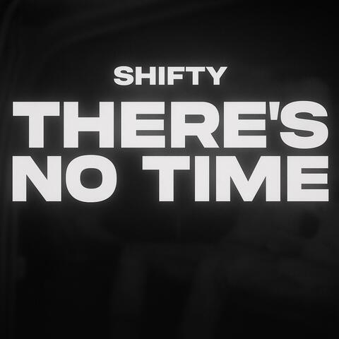 There's No Time