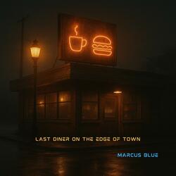 Last Diner on the Edge of Town