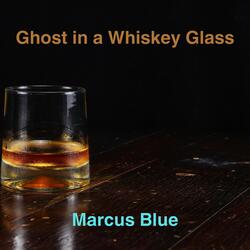 Ghost in a Whiskey Glass
