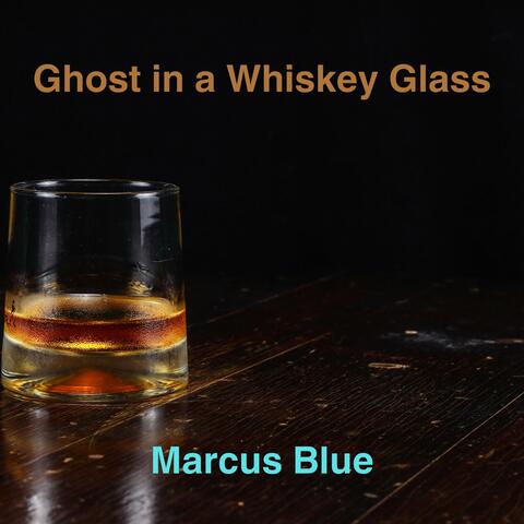Ghost in a Whiskey Glass