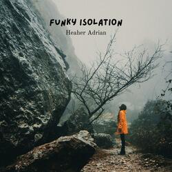 Funky Isolation