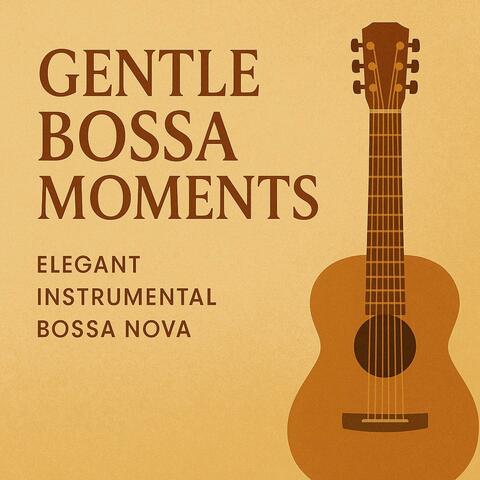 Gentle Bossa Moments