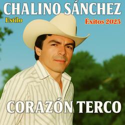 Chalino Sanchez (Corazon Terco) Estilo Chalino Sanchez