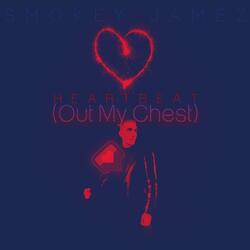 Heartbeat (Out My Chest)