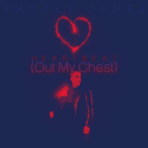 Heartbeat (Out My Chest)